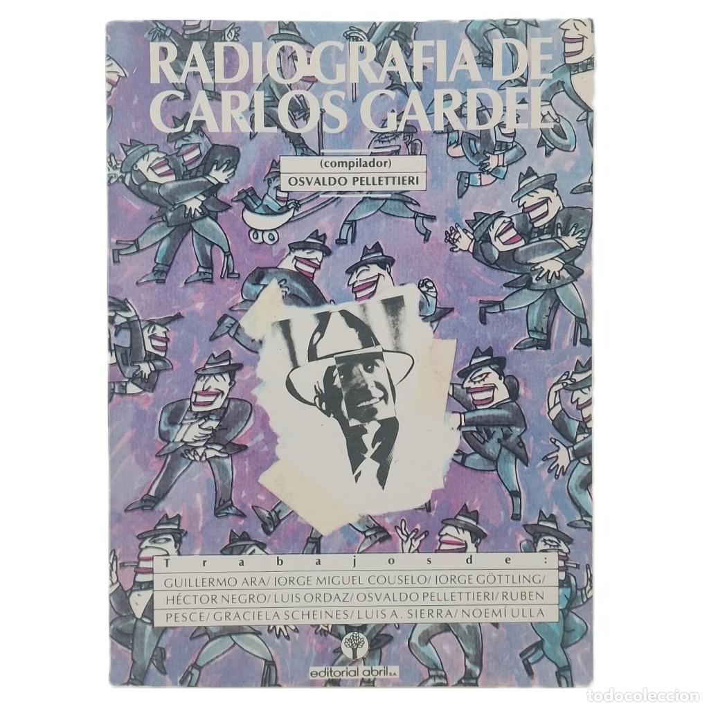 Libros de segunda mano: RADIOGRAF&Iacute;A DE CARLOS GARDEL. Pellettieri, Osvaldo (Compilador)
