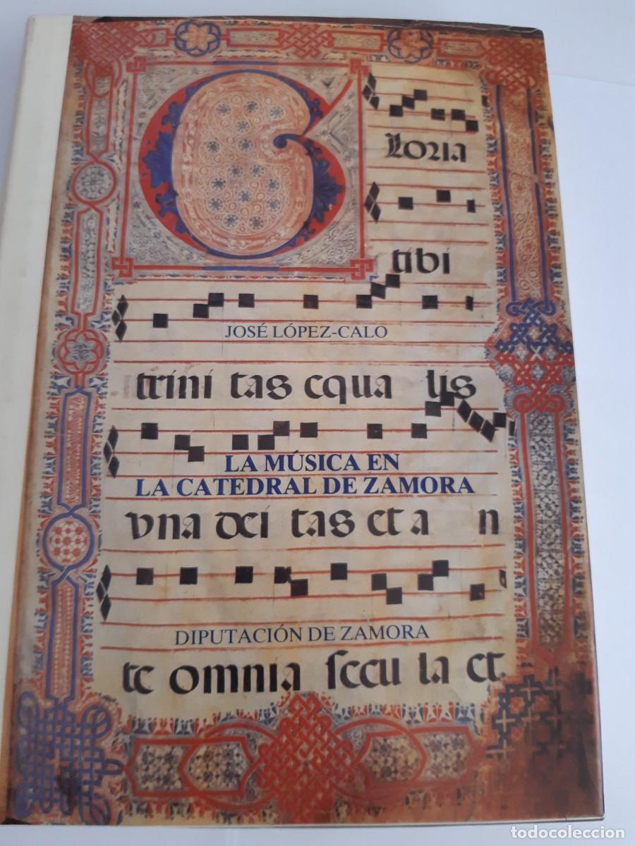 Libros de segunda mano: La m&uacute;sica en la catedral de Zamora. Vol I: Cat&aacute;logo del archivo de m&uacute;sica, Jos&eacute; L&oacute;pez- Calo