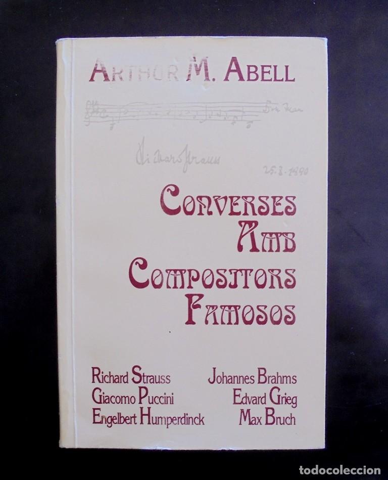 Libros de segunda mano: Converses amb compositors famosos Arthur Abell 1992 1a ed. Artur Mart&iacute; i Gili.