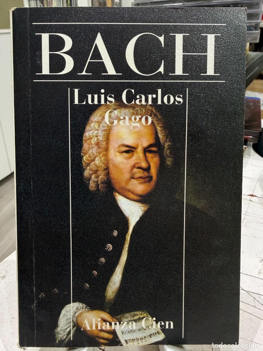 Libros de segunda mano: Bach - Luis Carlos Gago - Alianza Cien N&ordm; 100 - A&ntilde;o 1995