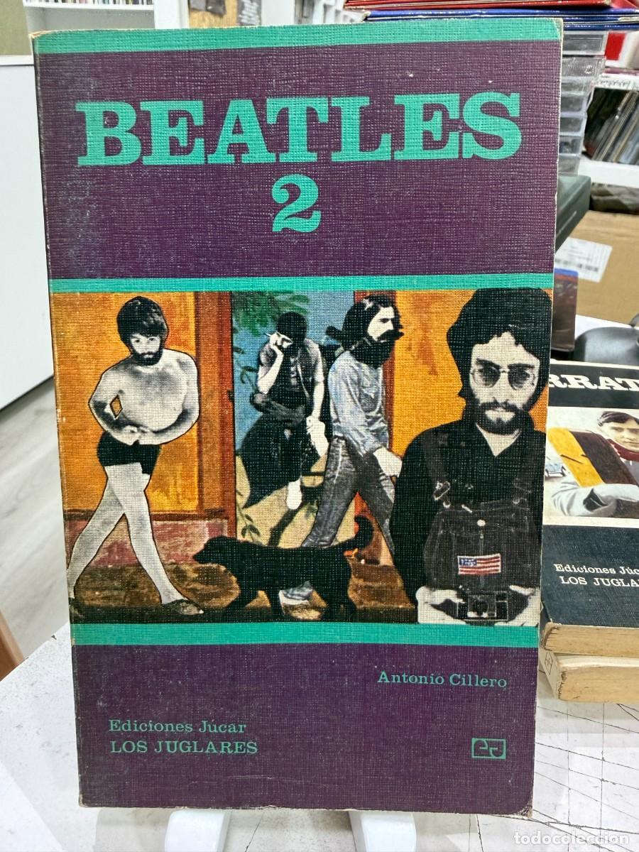 Libros de segunda mano: Beatles 2 - Antonio Cillero - Colecci&oacute;n Los Juglares N&ordm; 28 - Ediciones J&uacute;car 1979
