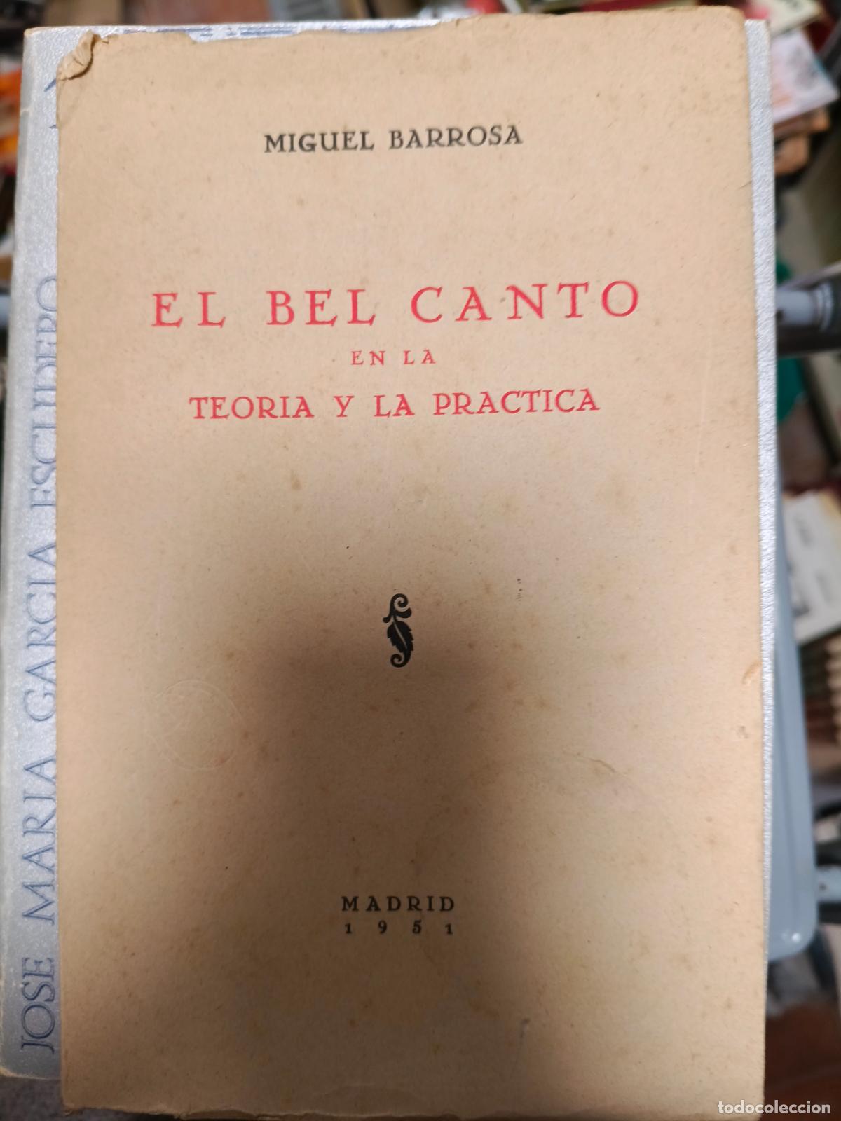 Libros de segunda mano: El Bel Canto en la teor&iacute;a y la pr&aacute;ctica. Miguel Barrosa