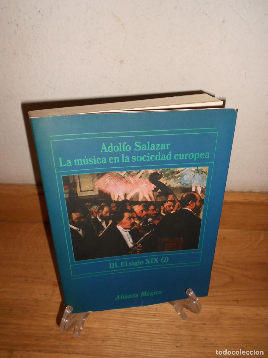 Libros de segunda mano: LA MUSICA en la SOCIEDAD EUROPEA vol. III el siglo XIX ( 2 ) ADOLFO SALAZAR - ALIANZA - 1&euro;y+