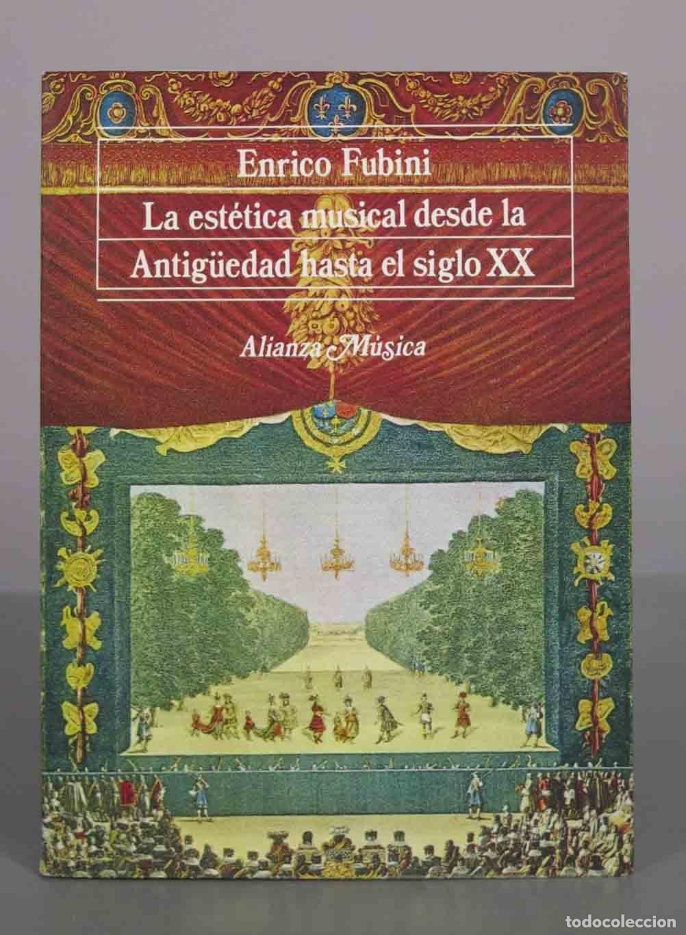 Libros de segunda mano: La est&eacute;tica musical desde la Antig&uuml;edad hasta el siglo XX - Enrico Fubini - Alianza Editorial