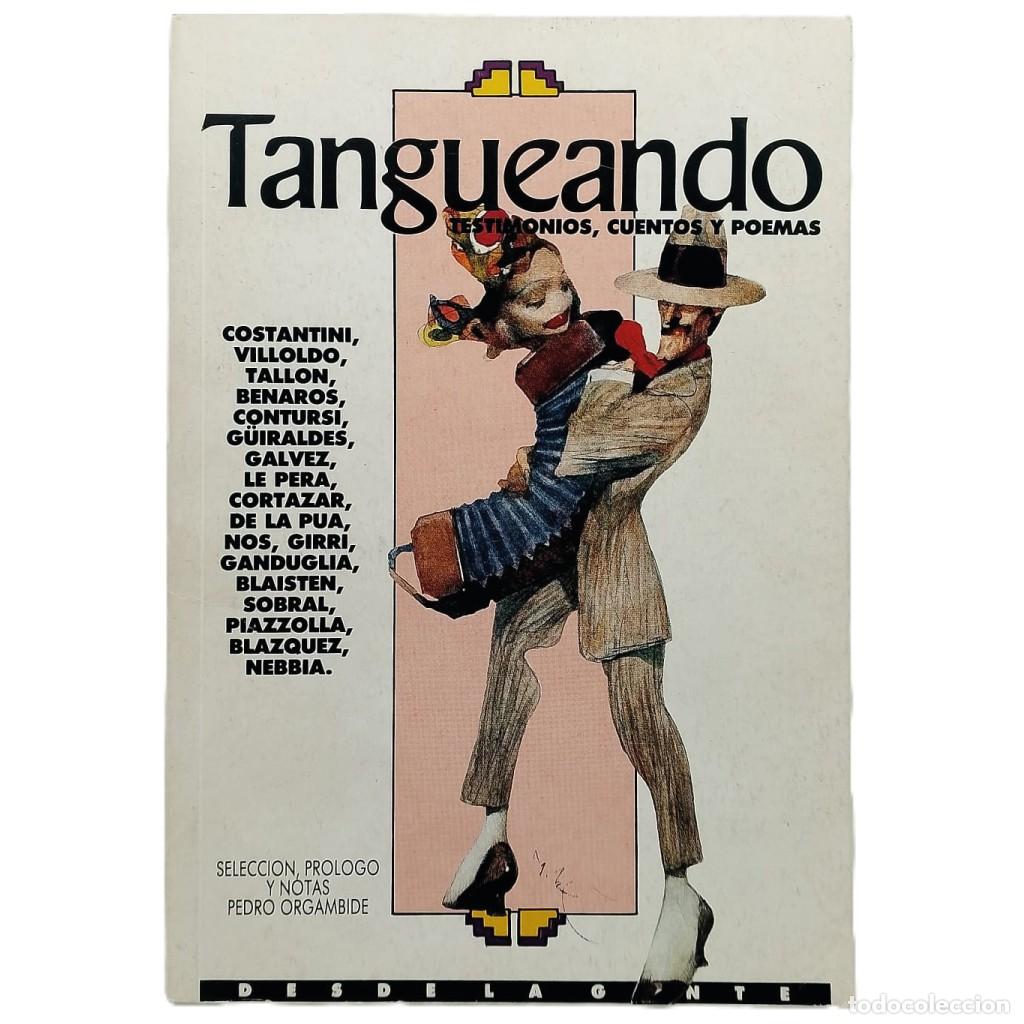 Libros de segunda mano: TANGUEANDO. TESTIMONIOS, CUENTOS Y POEMAS. Orgambide, Pedro (Selecci&oacute;n, pr&oacute;logo y notas)