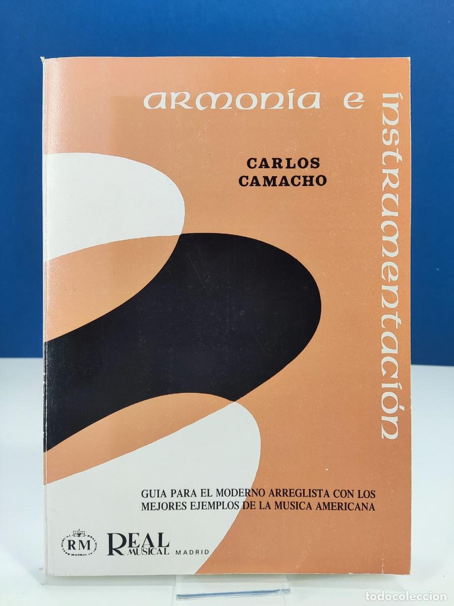 Libros de segunda mano: ARMON&Iacute;A E INSTRUMENTACI&Oacute;N / CARLOS CAMACHO / 1993. REAL MUSICAL