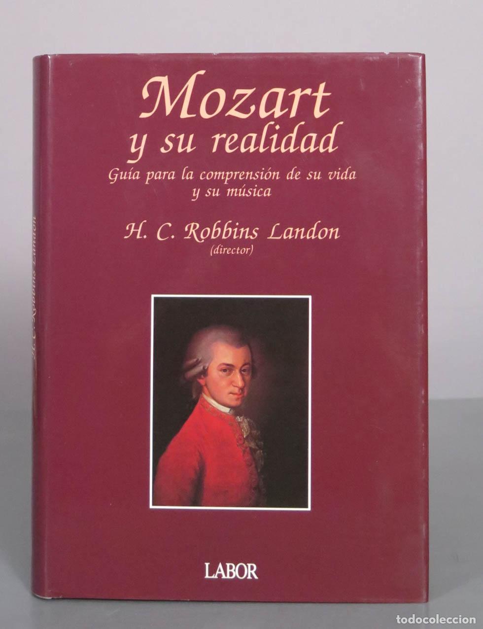 Libros de segunda mano: Mozart y su realidad. Gu&iacute;a para la comprensi&oacute;n de su vida y su m&uacute;sica - H. C. Robbins Landon - Edito