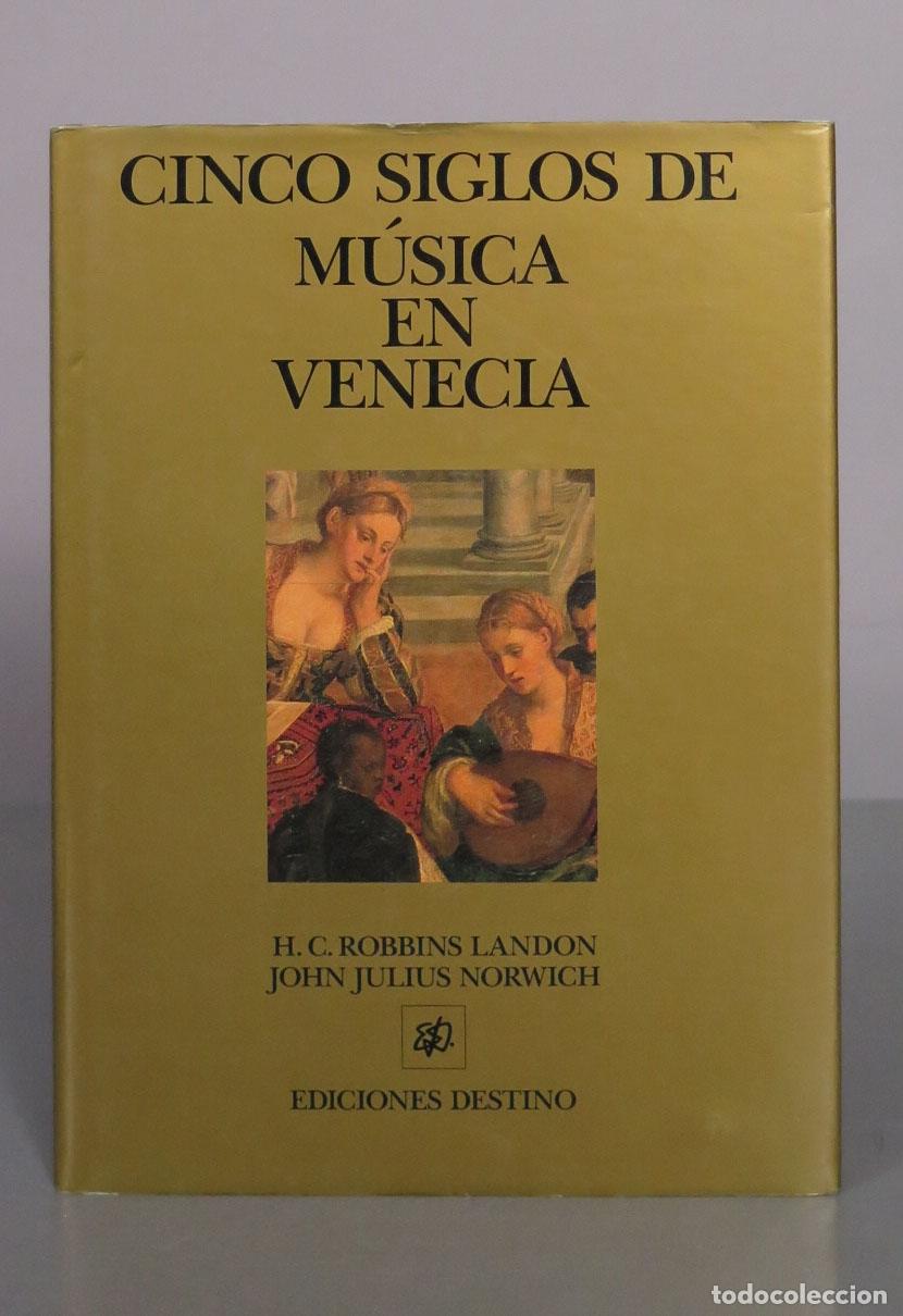Libros de segunda mano: Cinco siglos de m&uacute;sica en Venecia - H. C. Robbins Landon, John Julius Norwich - Ediciones Destino