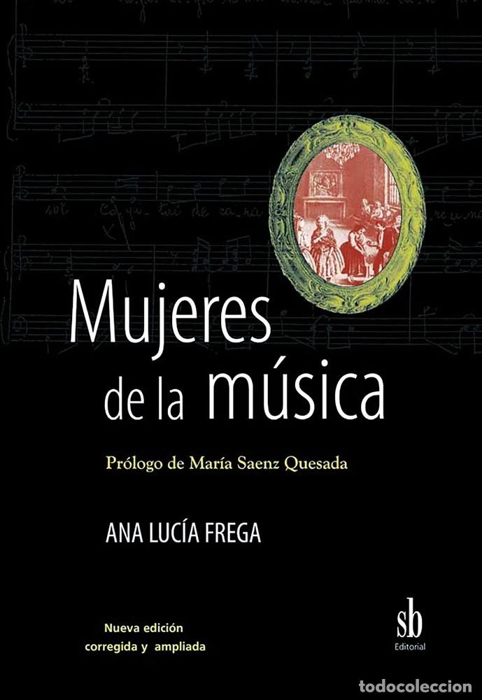 Libros de segunda mano: Ana Luc&iacute;a Frega &ndash; Mujeres de la m&uacute;sica - sb - LM