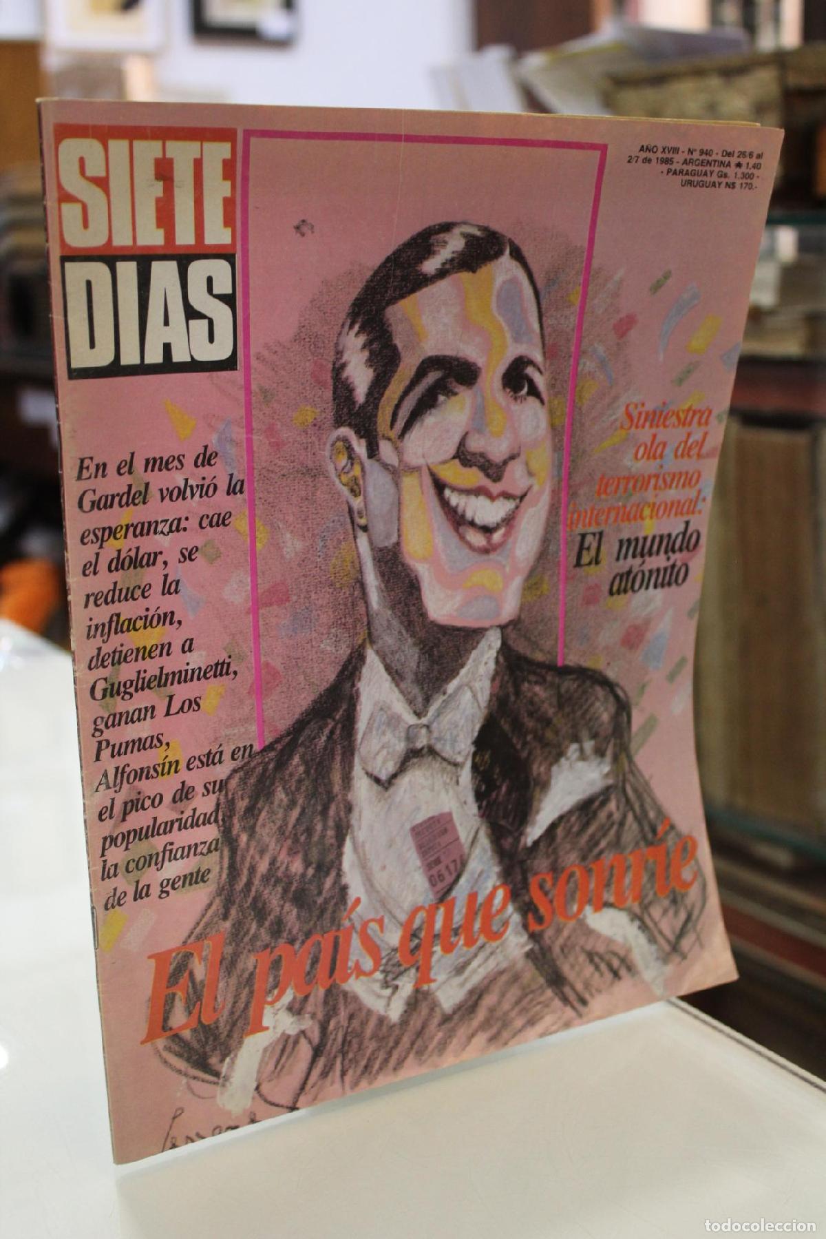 Libros de segunda mano: Siete D&iacute;as, n.&ordm; 939, 1985.- Gardel.- El pa&iacute;s que sonr&iacute;e. -