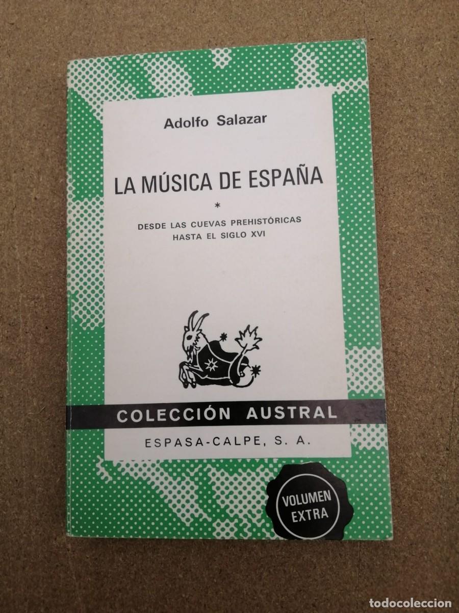 Libros de segunda mano: LA MUSICA DE ESPA&Ntilde;A VOLUMEN 1 (ADOLFO SALAZAR) COLECCION AUSTRAL