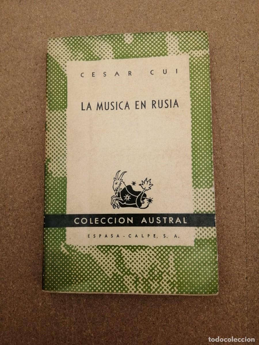 Libros de segunda mano: LA MUSICA EN RUSIA (CESAR CUI) COLECCION AUSTRAL