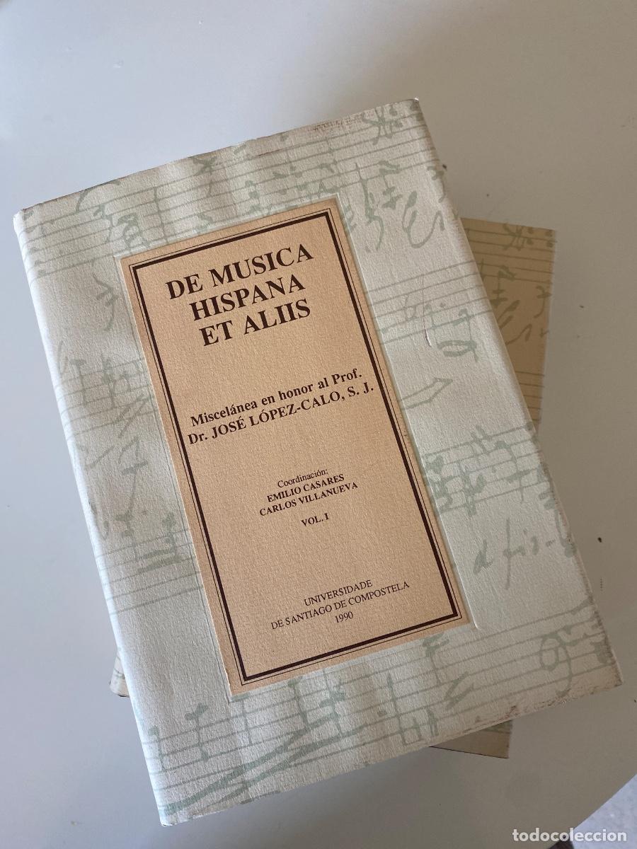 Libros de segunda mano: De M&uacute;sica hispana et alias. Miscel&aacute;nea en honor a Jose L&oacute;pez - Calo. Santiago 1990. 2 tomos