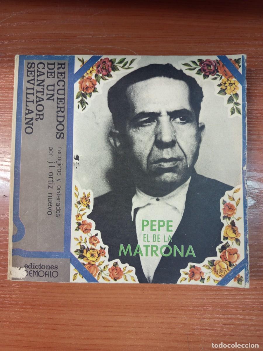 Libros de segunda mano: Pepe el de la Matrona. Recuerdos de un cantaor sevillano.
