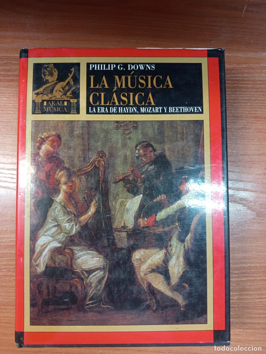 Libros de segunda mano: La m&uacute;sica cl&aacute;sica. La era de Haydn, Mozart y Beethoven.