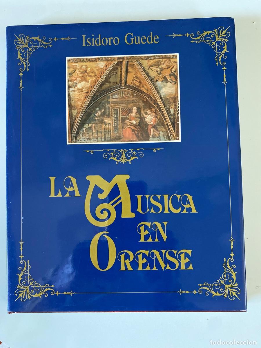 Libros de segunda mano: La m&uacute;sica en &Oacute;rense. Isidoro Guede. La Coru&ntilde;a 1992