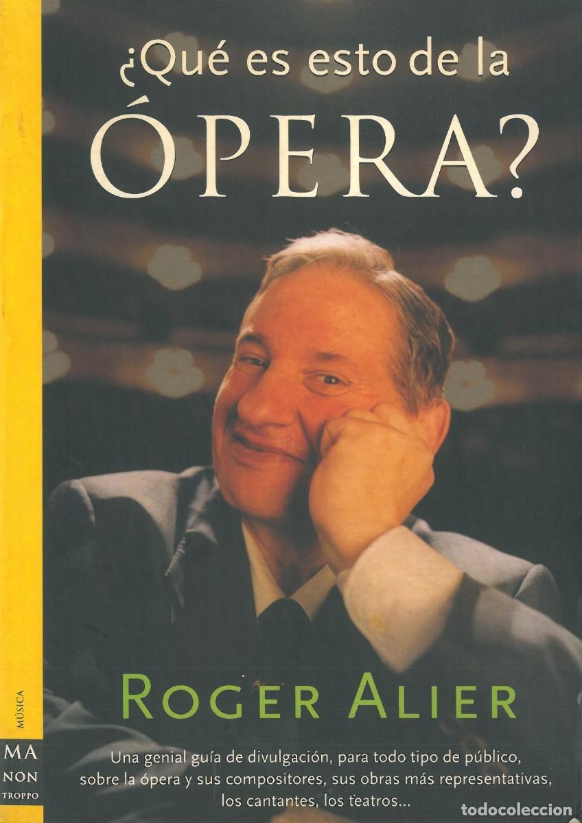 Libros de segunda mano: &iquest;Que es esto de la opera? - Alier, Roger - Foto 1