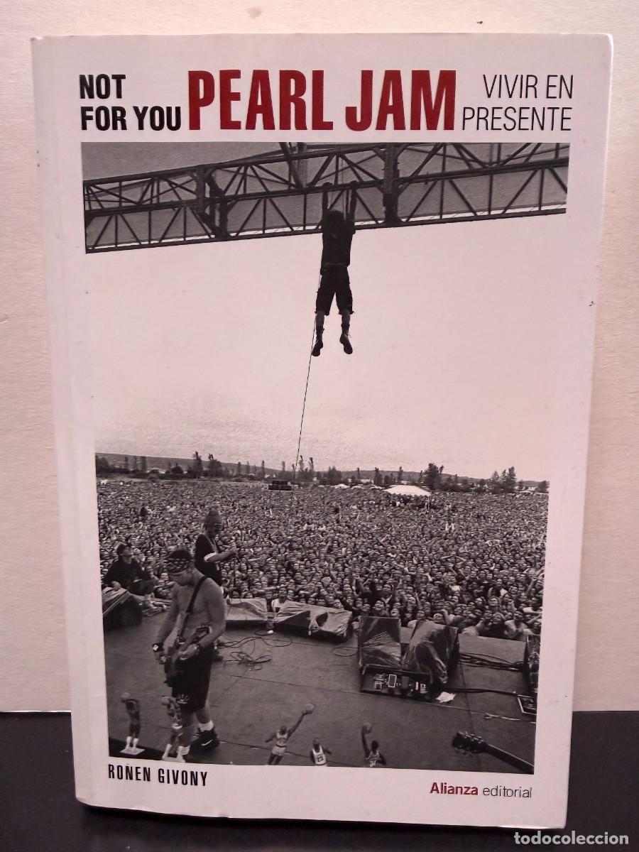 Libros de segunda mano: Ronen Givony - Not For You: Pearl Jam, Vivir En Presente - Alianza Editorial (2022)