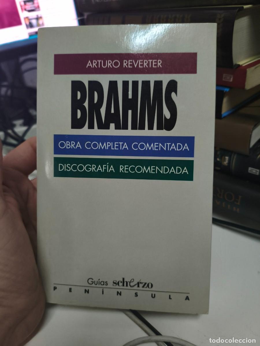 Libros de segunda mano: Brahms. Obra completa comentada. Discograf&iacute;a comentada/ Arturo Reverter/ Pen&iacute;nsula, 1995