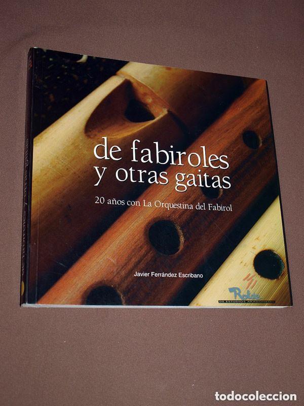 Libros de segunda mano: DE FABIROLES Y OTRAS GAITAS. 20 A&Ntilde;OS CON LA ORQUESTINA DEL FABIROL. Javier FERR&Aacute;NDEZ ESCRIBANO Rolde