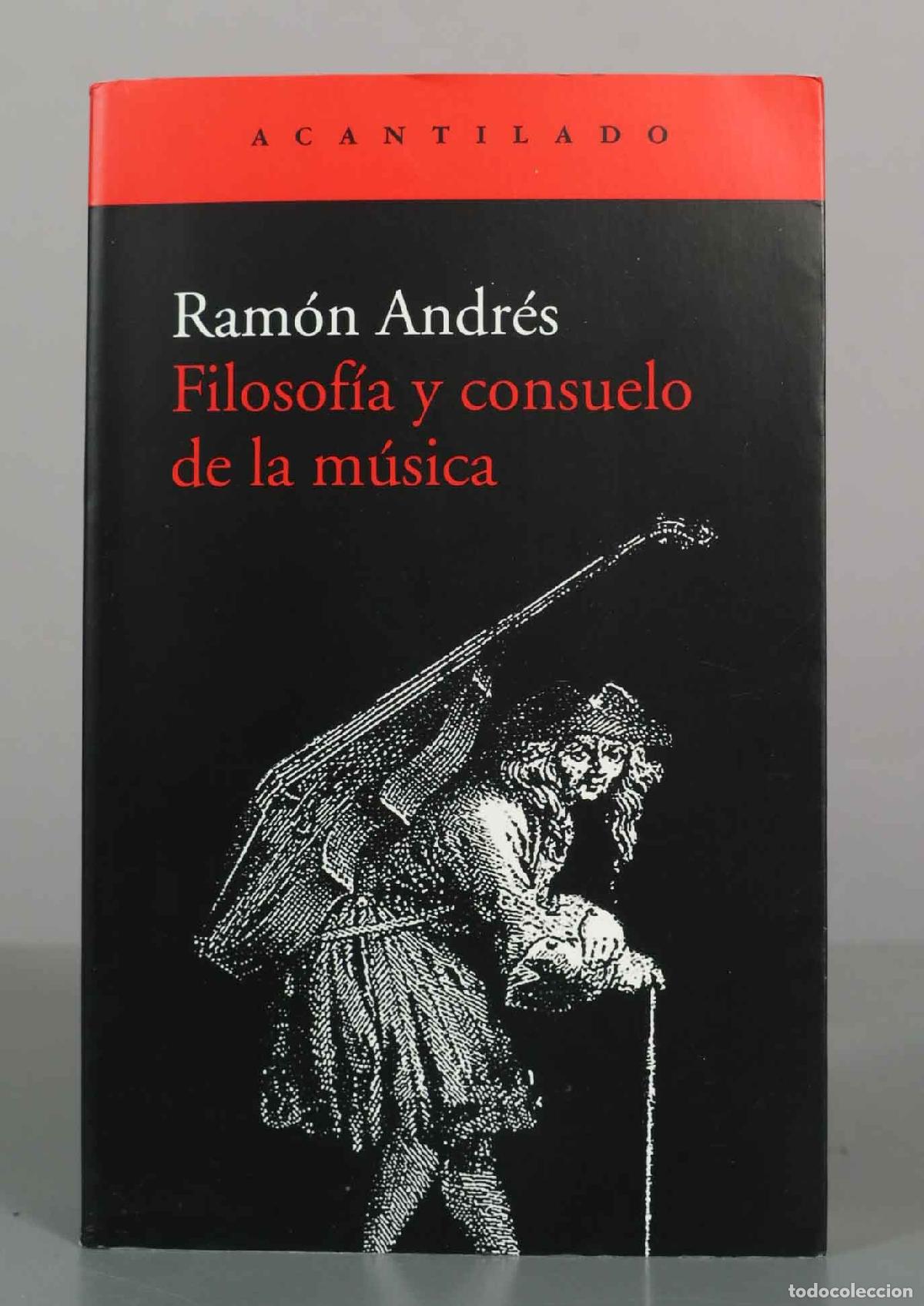 Libros de segunda mano: Filosof&iacute;a y consuelo de la m&uacute;sica - Ram&oacute;n Andr&eacute;s - Acantilado