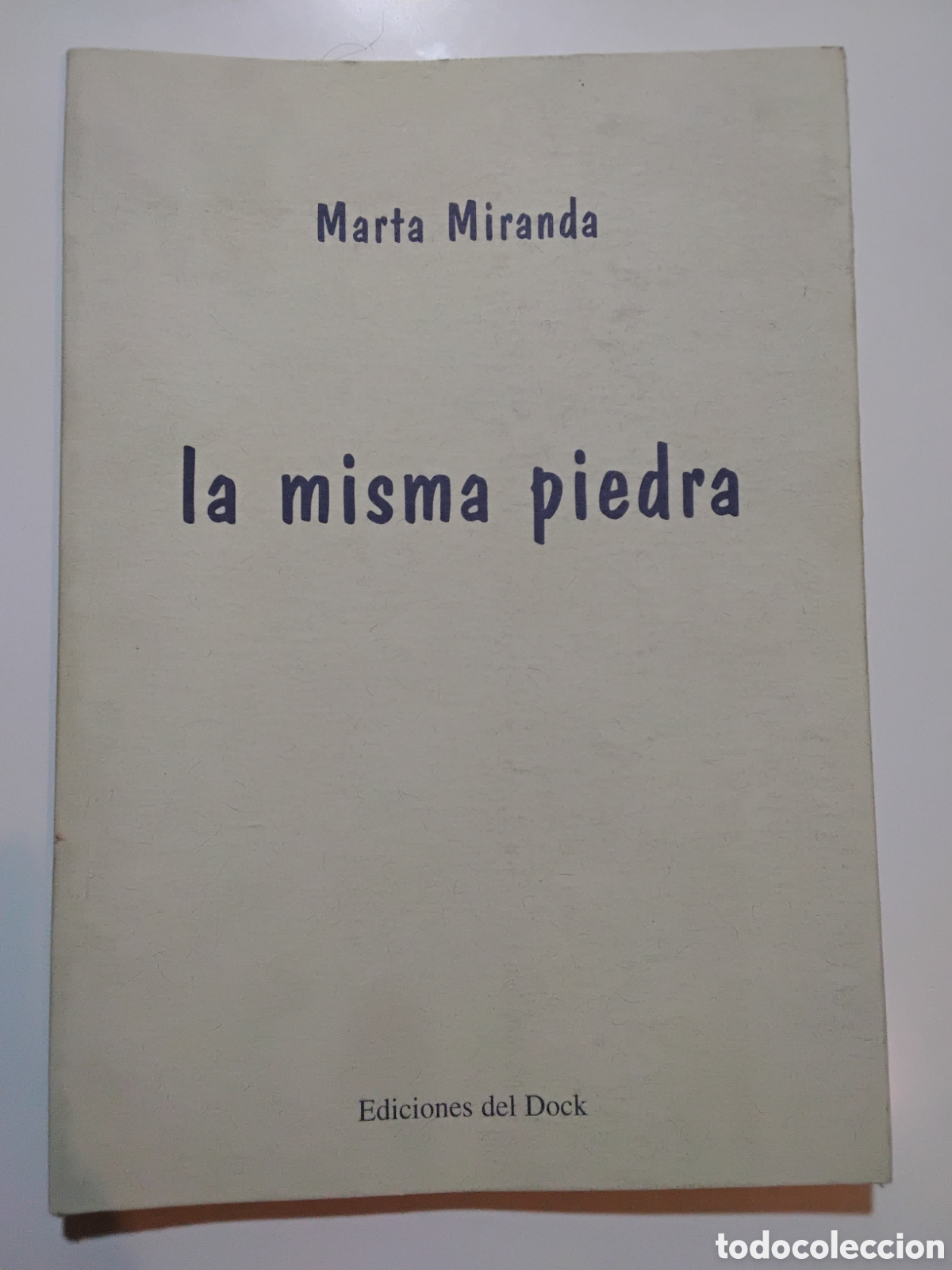 Libros de segunda mano: Marta Miranda &ndash; La misma piedra &ndash; Ediciones del Dock &ndash; 2002 - Foto 1