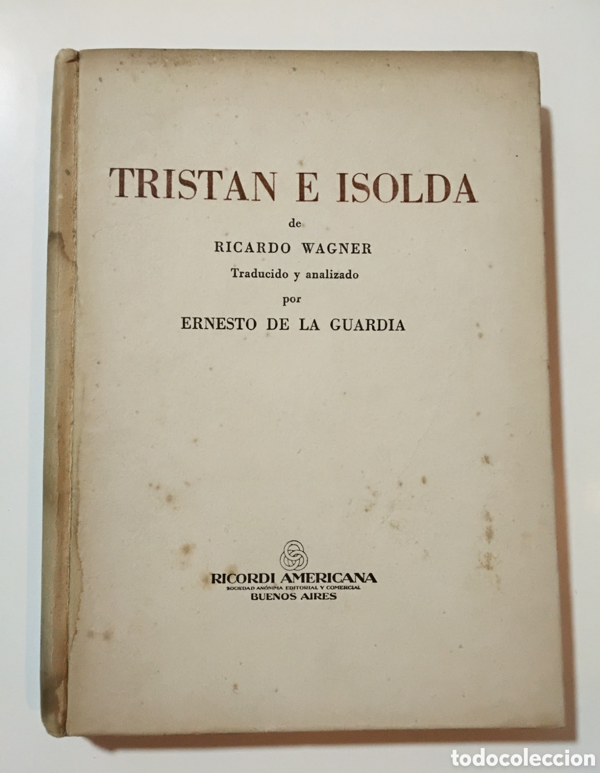 Libros de segunda mano: Ricardo Wagner / Ernesto de la Guardia &ndash; Trist&aacute;n e Isolda: Traducido y analizado &ndash; 1948