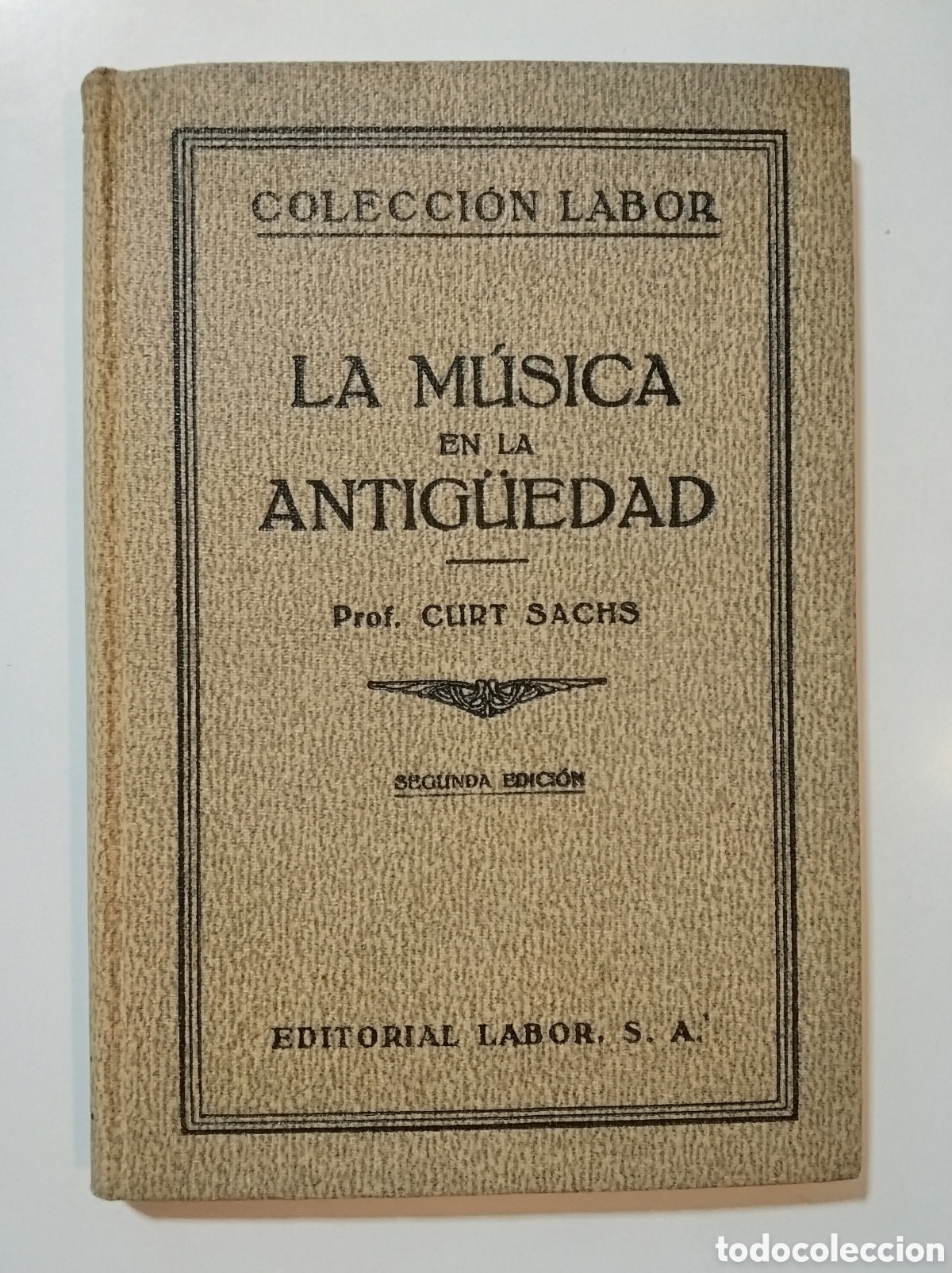 Libros de segunda mano: Curt Sachs &ndash; La m&uacute;sica en la antig&uuml;edad &ndash; Editorial Labor &ndash; 1934