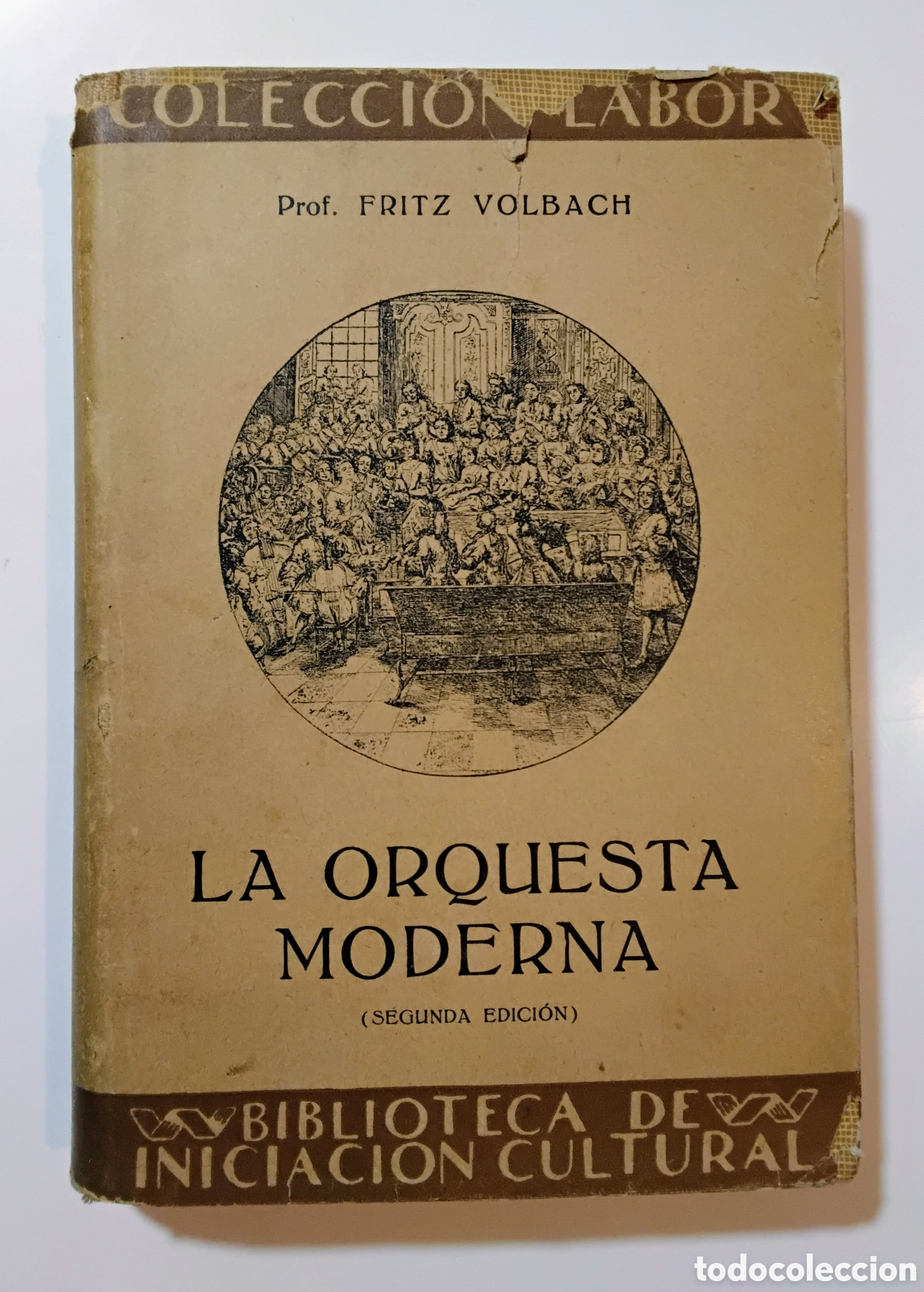 Libros de segunda mano: Fritz Volbach &ndash; La orquesta moderna &ndash; Editorial Labor &ndash; 1932
