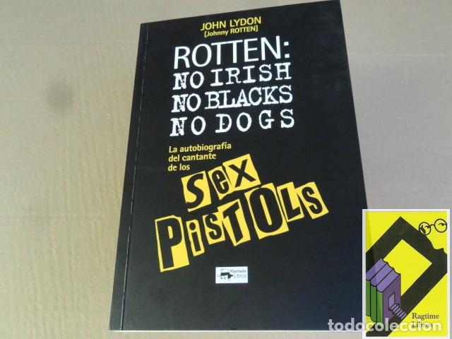 Libros de segunda mano: LYDON, John/ ZIMMERMAN, Keith y Kent: Rotten: no irish, no blacks, no dogs (Pr&oacute;logo:C&eacute;sar Estabiel)
