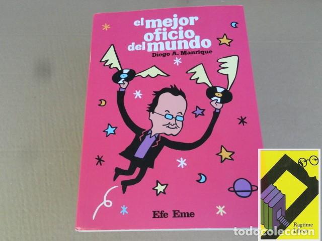 Libros de segunda mano: MANRIQUE, Diego A.: El mejor oficio del mundo