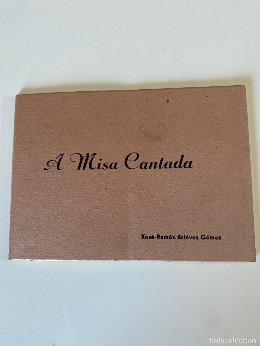 Libros de segunda mano: A misa cantada. Xos&eacute; Ram&oacute;n Estevez G&oacute;mez. A Coru&ntilde;a 1969