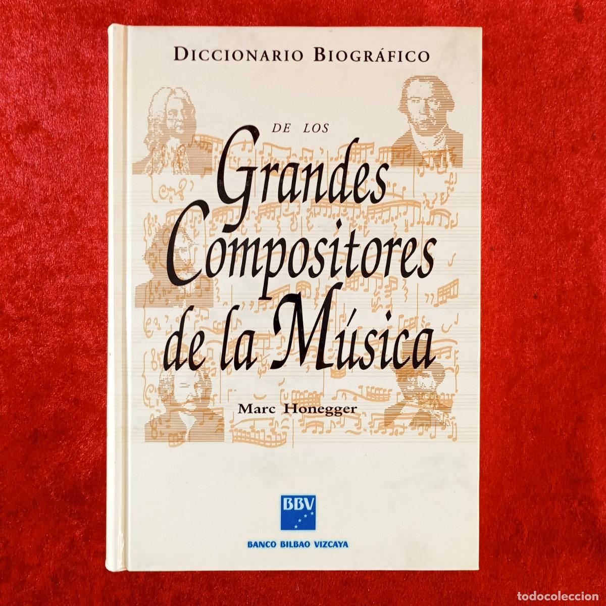 Libros de segunda mano: DICCIONARIO BIOGR&Aacute;FICO DE LOS GRANDES COMPOSITORES DE LA M&Uacute;SICA - MARC HONEGGER - BBV / 5