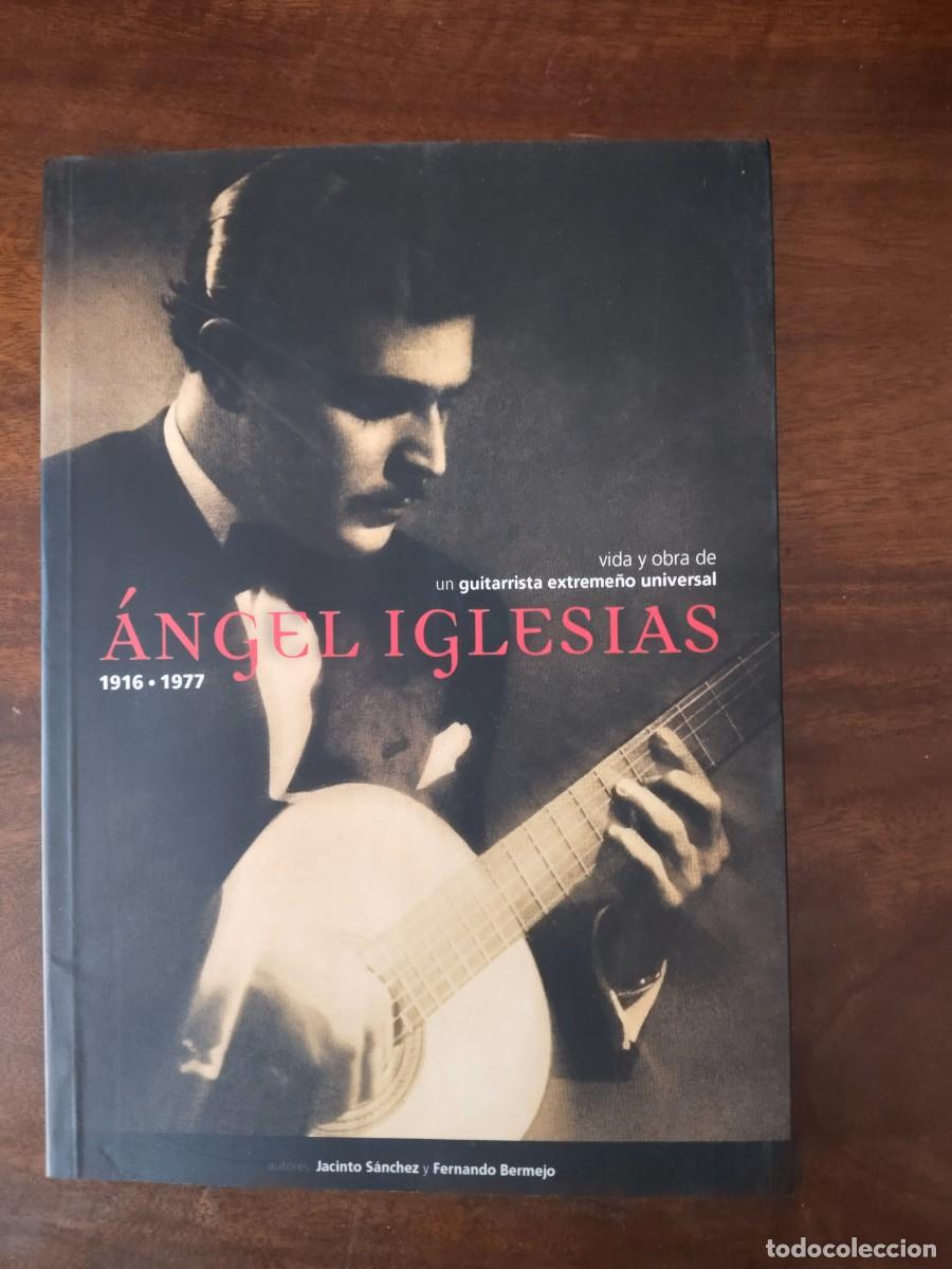 Livres d'occasion: &Aacute;ngel Iglesias. Vida y Obra de un guitarrista extreme&ntilde;o Universal. Con CD.