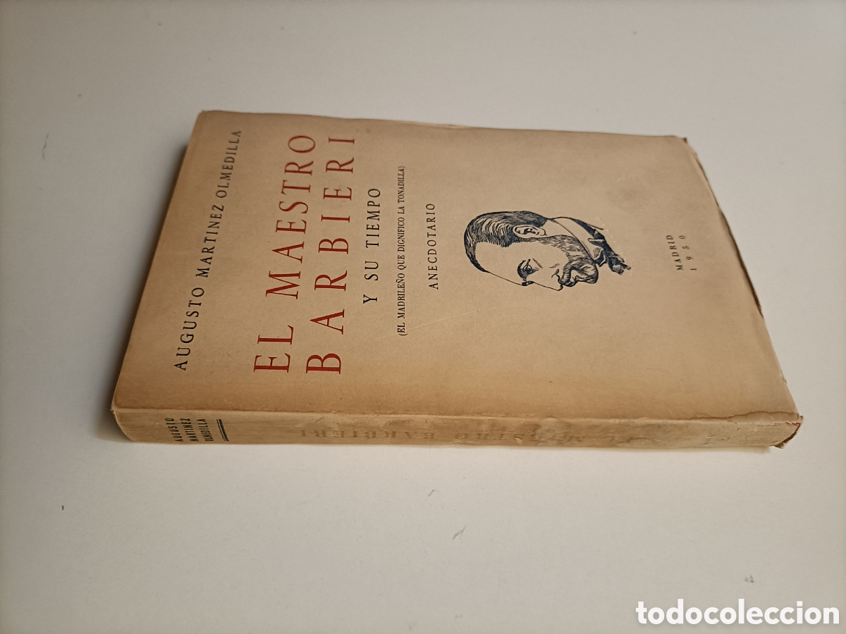 Libros de segunda mano: El maestro Barbieri y su tiempo. El madrile&ntilde;o que dignific&oacute; la tonadilla anecdotario Augusto Mart&iacute;ne