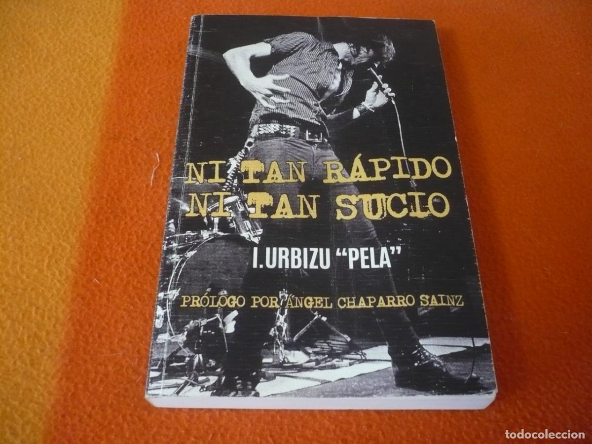 Libros de segunda mano: NI TAN RAPIDO NI TAN SUCIO I URBIZU PELA CANCIONES MUSICA