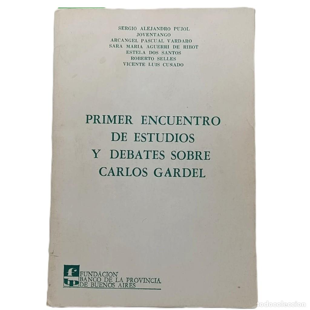Libros de segunda mano: PRIMER ENCUENTRO DE ESTUDIOS Y DEBATES SOBRE CARLOS GARDEL. Varios autores