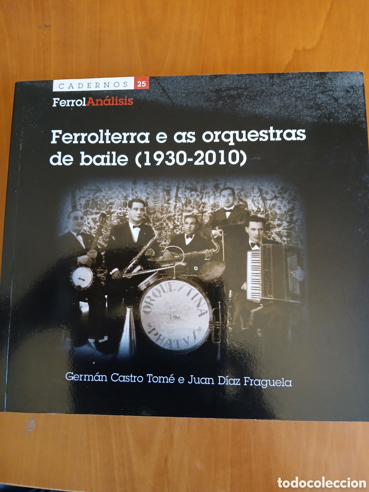 Libros de segunda mano: Ferrolterra e as orquestas de baile 1930 - 2010. G. Castro, Juan D&iacute;az. GALICIA.