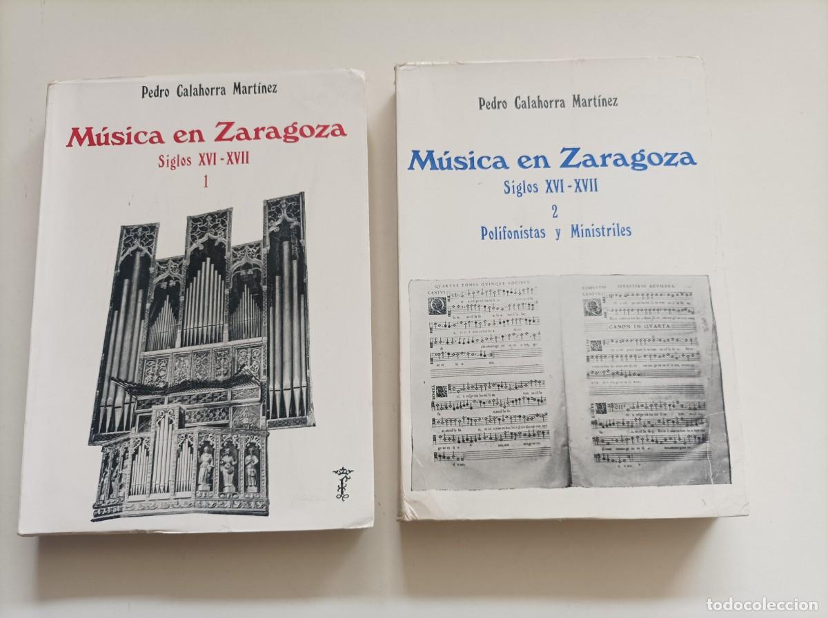 Libros de segunda mano: MUSICA EN ZARAGOZA. Siglos XVI-XVII. Pedro Calahorra Martinez. 2 TOMOS. Zaragoza, 1977-1978