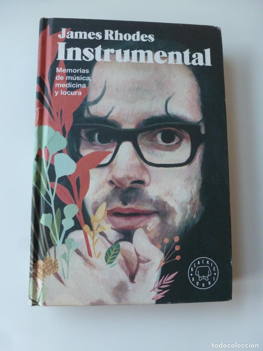 Libros de segunda mano: INSTRUMENTAL. MEMORIAS DE M&Uacute;SICA, MEDICINA Y LOCURA. JAMES RHODES BLACKIE BOOKS. PRIMERA EDICI&Oacute;N