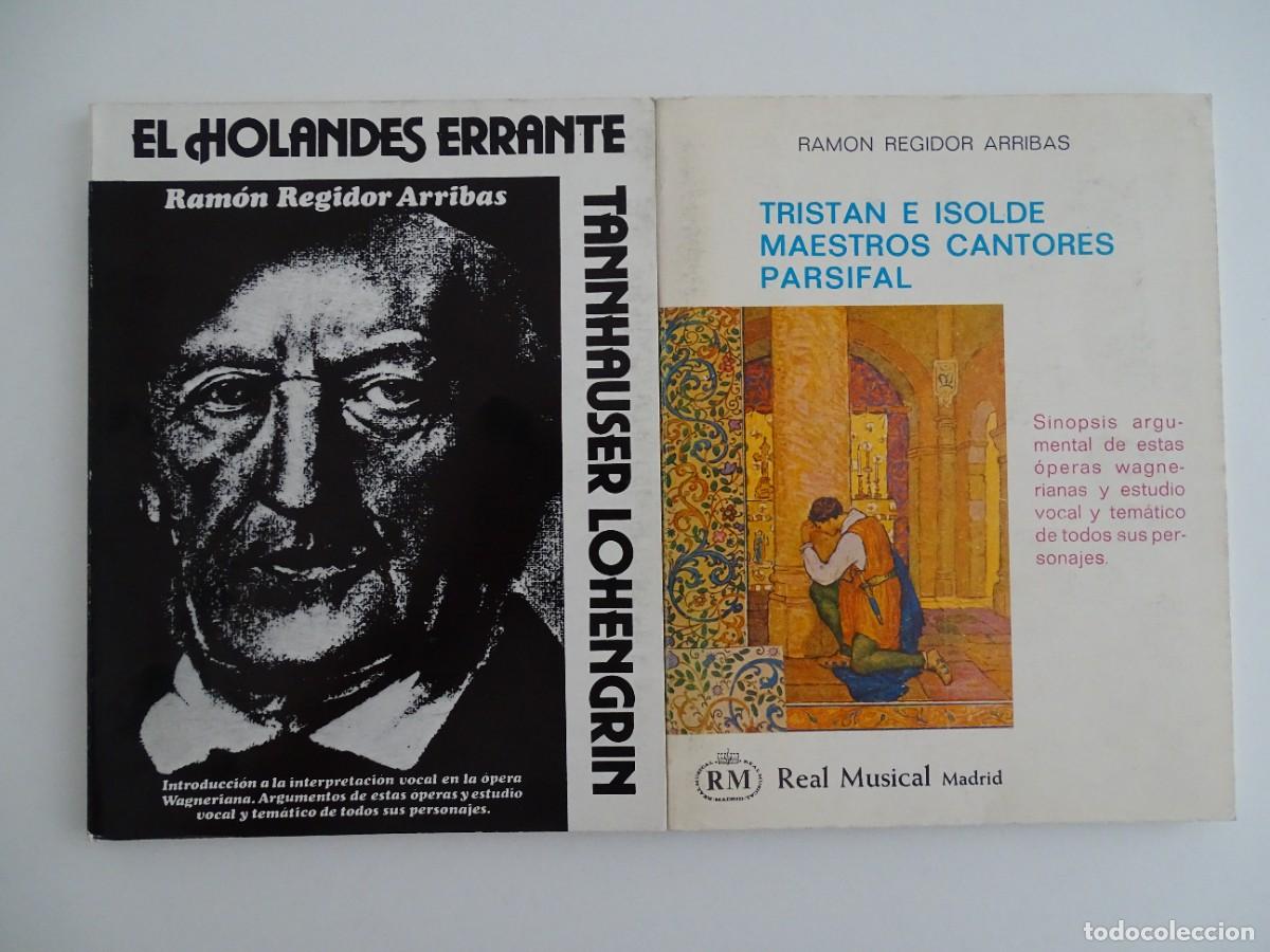 Libros de segunda mano: Ram&oacute;n Regidor Arribas: El holand&eacute;s errante/Lohengrin y Trist&aacute;n ../Maestros Cantores ../Parsifal