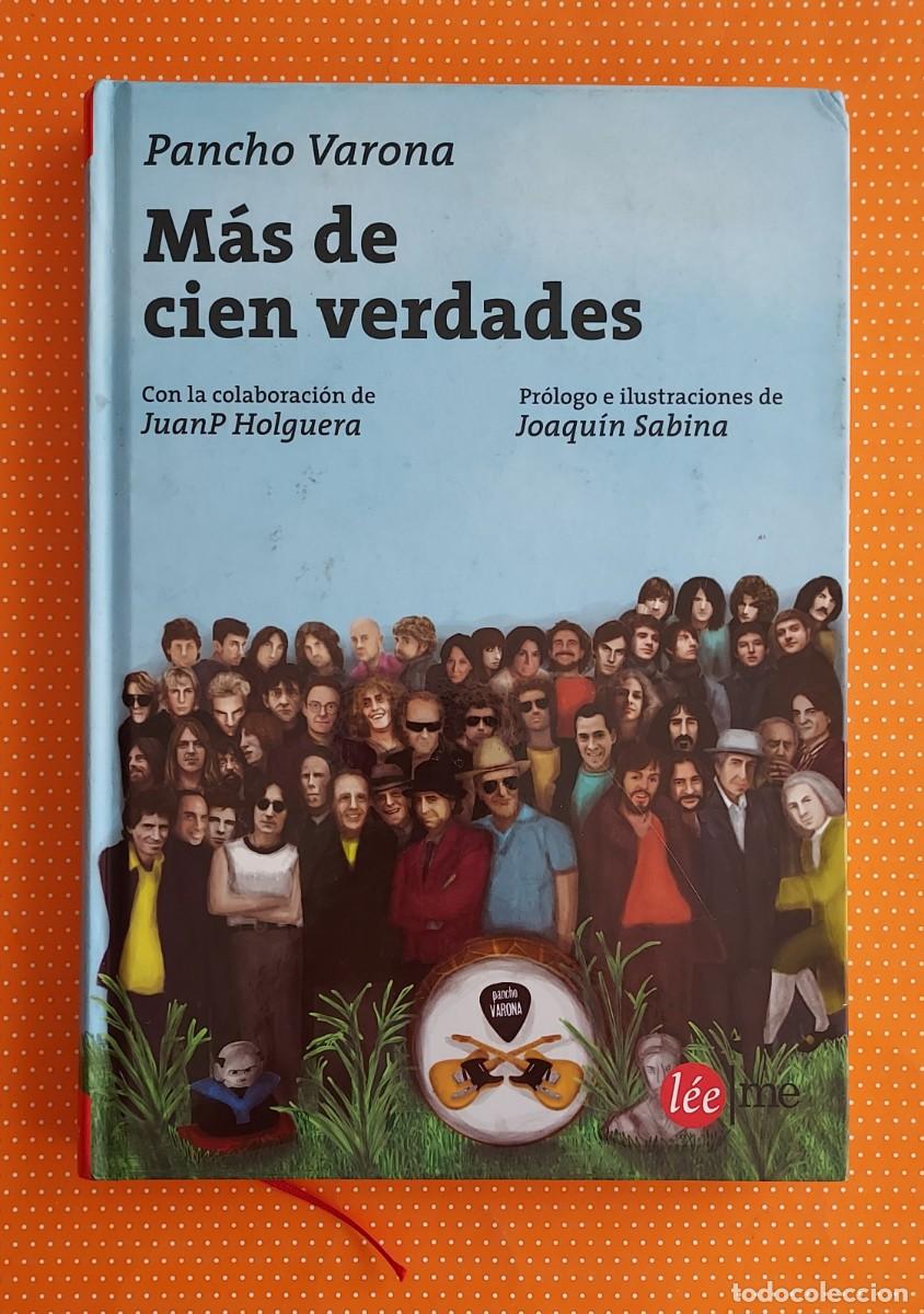 Libros de segunda mano: M&Aacute;S DE CIEN VERDADES PANCHO VARONA JUANP HOLGUERA JOAQU&Iacute;N SABINA 1&ordf; EDICI&Oacute;N EJEMPLAR N&Uacute;MERO 0209