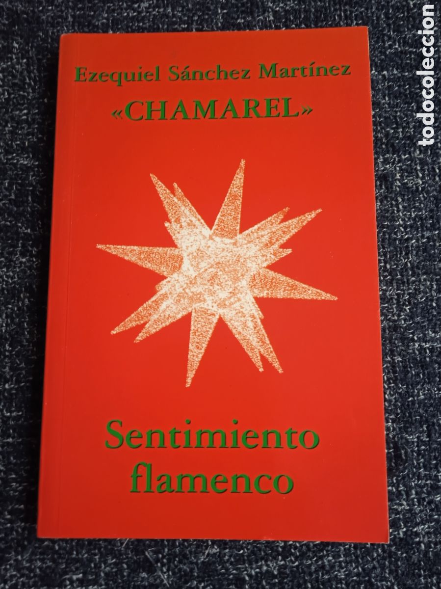 Libros de segunda mano: Sentimiento flamenco / Ezequiel S&aacute;nchez Mart&iacute;nez -CHAMAREL-