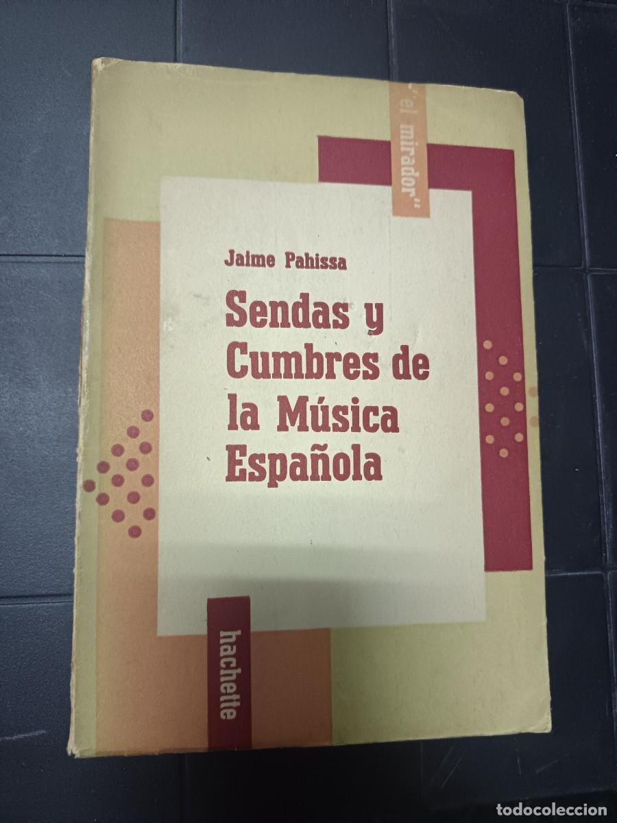 Libros de segunda mano: Sendas y Cumbres de la M&uacute;sica Espa&ntilde;ola, Jaime Pahissa