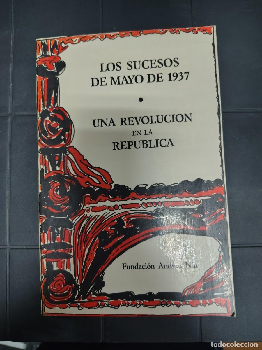 Second hand books: Los Sucesos De Mayo De 1937, Una Revoluci&oacute;n En La Rep&uacute;blica, Fundaci&oacute;n Andreu Nin
