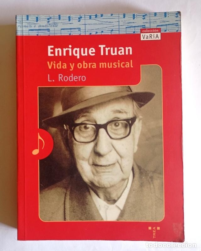 Libri di seconda mano: ENRIQUE TRUAN - VIDA Y OBRA MUSICAL - LEOPOLDO RODERO