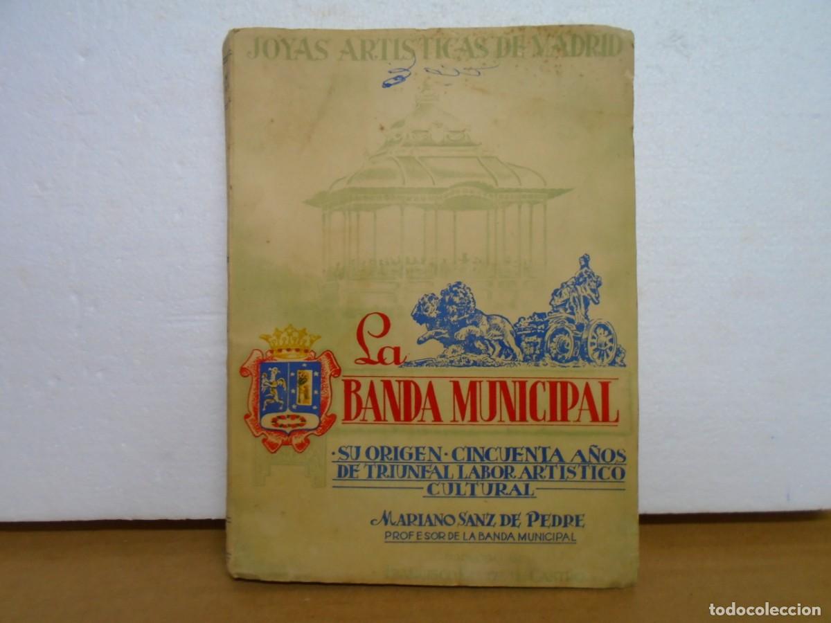 Libros de segunda mano: JOYAS ARTISTICAS DE MADRID/LA BANDA MUNICIPAL/MARIANO SANZ DE PEDRE,1958/CARTA Y DEDICATORIA.RARO.
