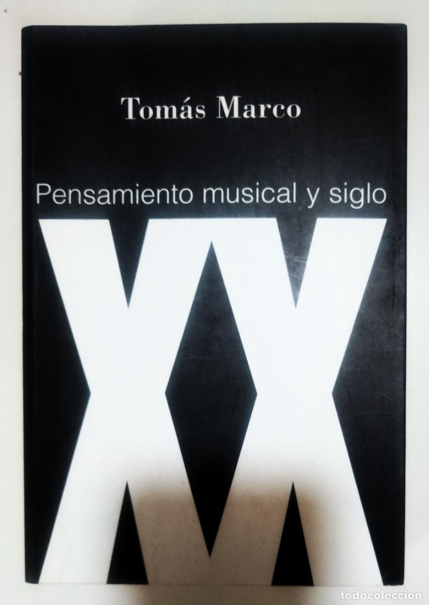 Libros de segunda mano: PENSAMIENTO MUSICAL Y SIGLO XX. TOM&Aacute;S MARCO. FUNDACI&Oacute;N AUTOR, 2002. PRIMERA EDICI&Oacute;N.
