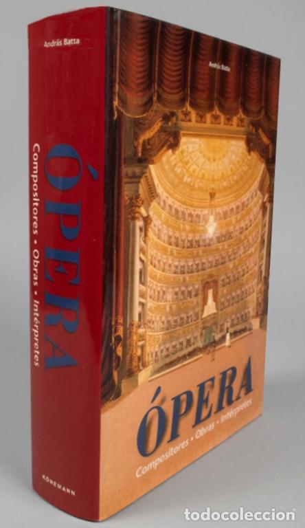 Libri di seconda mano: OPERA. COMPOSITORES. OBRAS. INTERPRETES. ED. K&Ouml;NEMANN 2000. MUSICA CLASICA. GRAN FORMATO.