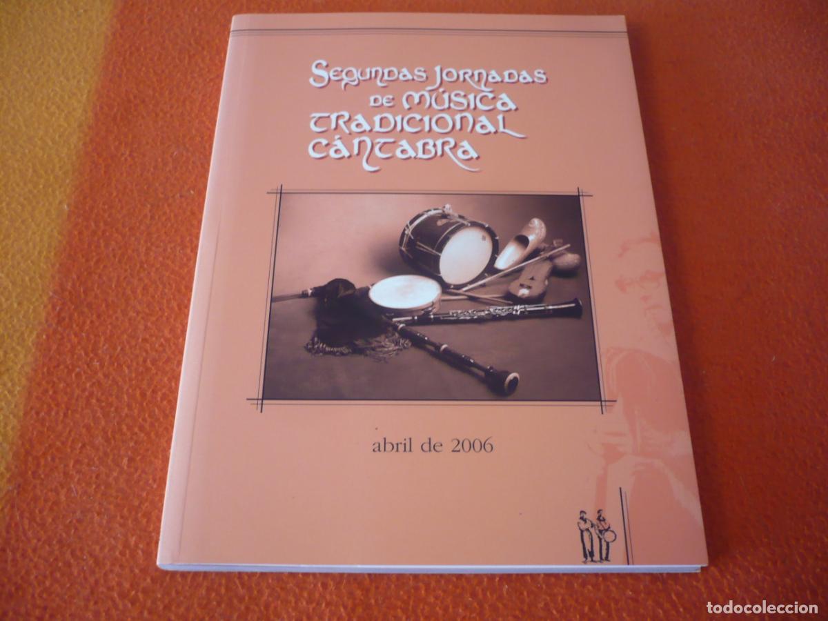Libros de segunda mano: SEGUNDAS JORNADAS DE MUSICA TRADICIONAL CANTABRA 2006 FOLKLORE CANCIONES INSTRUMENTOS
